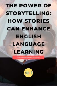 text writes "the power of storytelling: how stories can enhance English language learning" with a picture of a boy and a girl laying on their tummies inside a tee-pee tent looking at a book together.