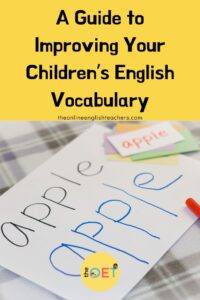 Text reads "A guide to improving your children's English vocabulary" with a picture underneath of a piece of paper and the word apple written on it twice.