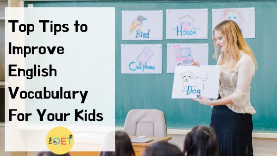 Top Tips to Improve English Vocabulary For Your Kids