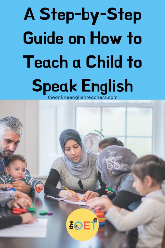 A Step-by-Step Guide on How to Teach a Child to Speak English - the ...