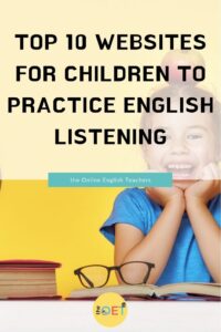 Text reads "top 10 websites for children to practice english listening" with a child in the background smiling sat at a desk. The desk has glasses and a book.