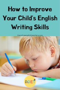 Text reads "How to improve your child's English writing skills" with a picture of a boy writing in a book at a desk.