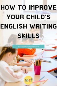 Text reads "How to improve your child's English writing skills" with a picture of four children writing in a book at their desks.