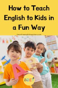 Text reads "How to teach English to kids in a fun way" with a picture of three children in a classroom holding up a large letter each - A B and C.