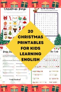 Text reads "20 Christmas printables for kids learning English" with pdf printables at the back of christmas bingo, christmas word search, dear santa letter, and a christmas crack the code.