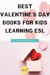 Text reads "best valentine's day books for kids learning ESL" with a pink background. There is a small pink box with red and pink paper hearts coming out of it.