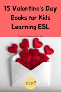 Text reads "15 Valentine's Day Books for Kids Learning ESL" with an open white envelope on a table with red paper hearts coming out of it.