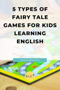 Text reads "5 types of fairy tale games for kids learning English" with a picture of children playing a board game together at a table.
