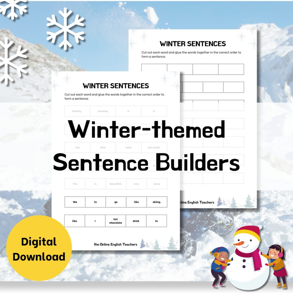 Text reads "winter-themed sentence builders" with a mock up of the printable. It has boxes with words inside to build a sentence and the second page has empty boxes for children to stick the answers.