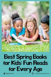 Text reads "Best spring books for kids: fun reads for every age" with a picture of four children laying on the grass looking at a book together.