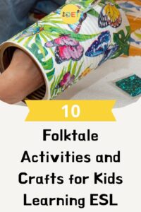 Text reads "10 folktale activities and crafts for kids learning ESL" with a picture of someone painting a tin can with leaves and butterflies.