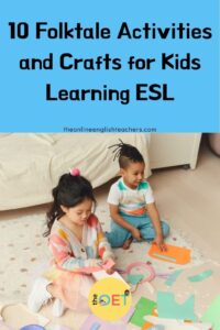 Text reads "10 folktale activities and crafts for kids learning ESL" with a picture of a girl and a boy sitting on a floor making paper crafts.