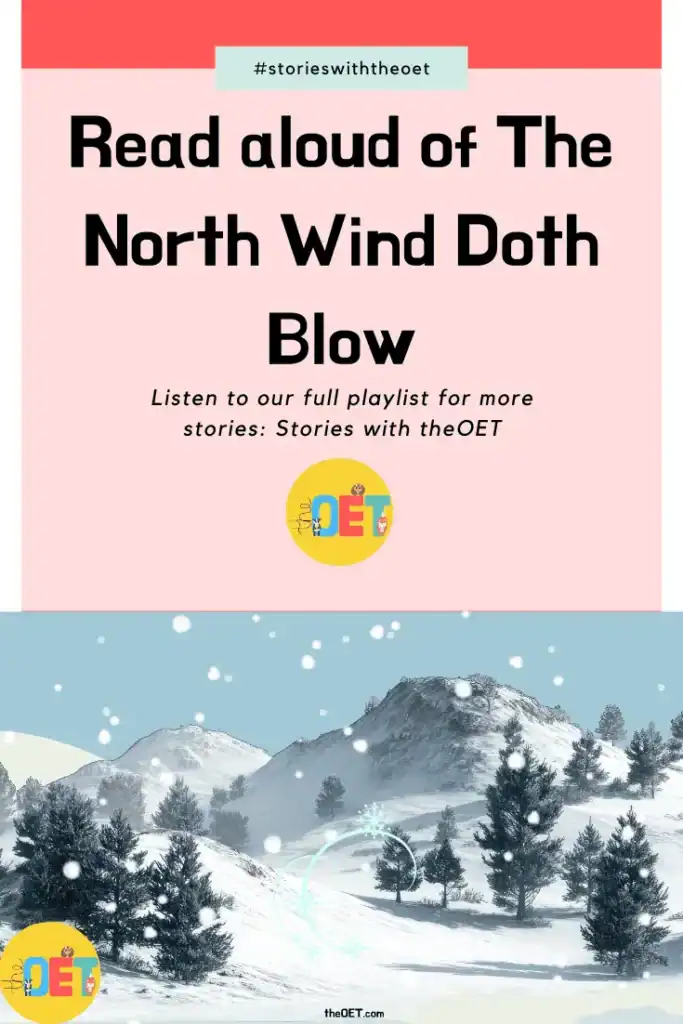 Text reads "The north wind doth blow. Listen to our full playlist for more stories. Stories with theOET". Illustration underneath of snow covered mountains and trees.