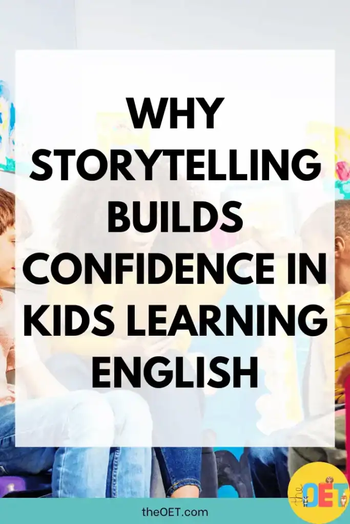Text reads "why storytelling builds confidence in kids learning English" with a photo of a teacher reading a story to her students.