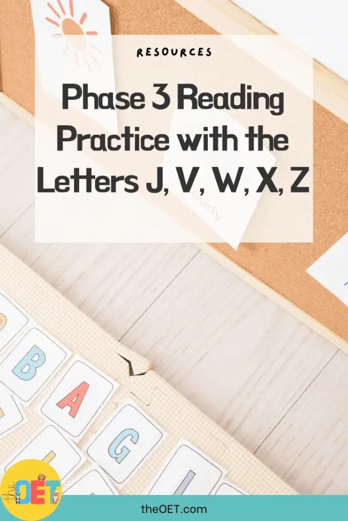 Text reads "phase 3 reading practice with the letters j, v, w, x, z, and a photo of a corkboard with flashcards and letter flashcards on the floor underneath.