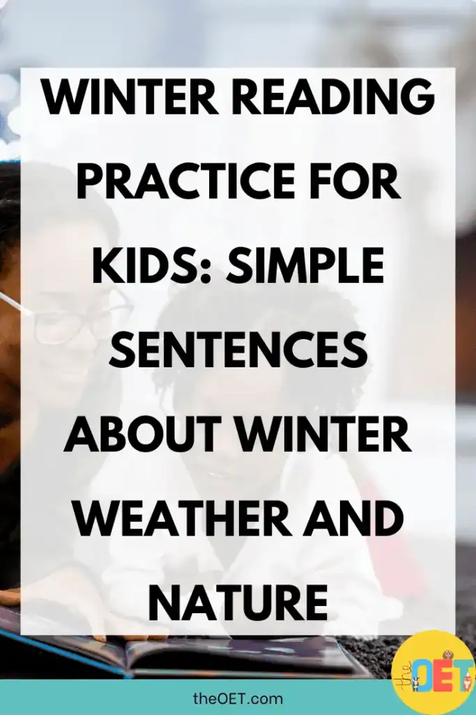 Text reads "winter reading practice for kids:simple sentences about winter weather and nature." with a photo behind of a mother and child reading a story together.