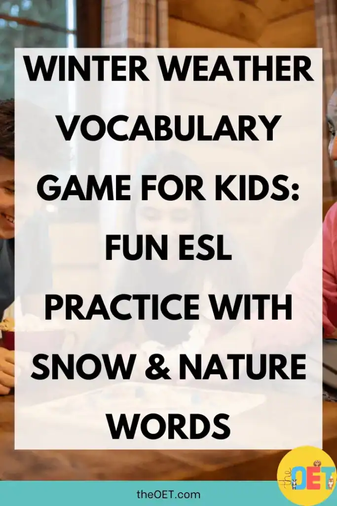 Text reads "winter weather vocabulary game for kids: fun esl practice with snow and nature words" with a photo in the background of a family playing a board game together