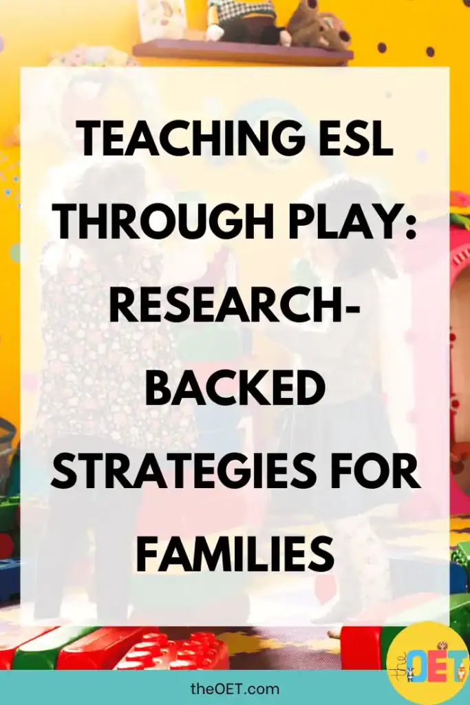 Text reads "Teaching ESL Through Play Research-Backed Strategies for Families" with an image of children playing with blocks.