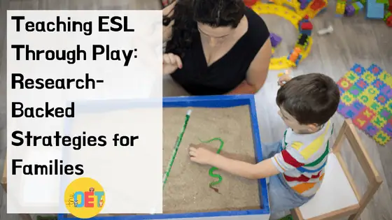 Text reads "Teaching ESL Through Play Research-Backed Strategies for Families" with an image of a sand table, woman, and child playing with it.