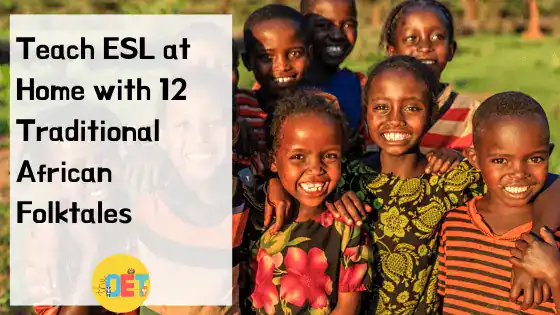 Text reads "Teach ESL at home with 12 Traditional African folktales" with a photo of african children smiling at the carmera.